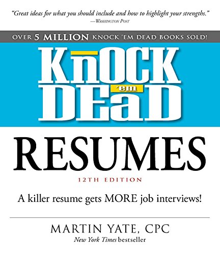 Book Cover Knock 'em Dead Resumes: A Killer Resume Gets MORE Job Interviews!