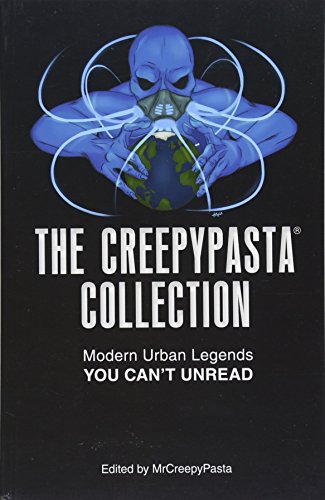 Book Cover The Creepypasta Collection: Modern Urban Legends You Can't Unread