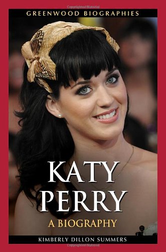 Katy Perry: A Biography (Greenwood Biographies)