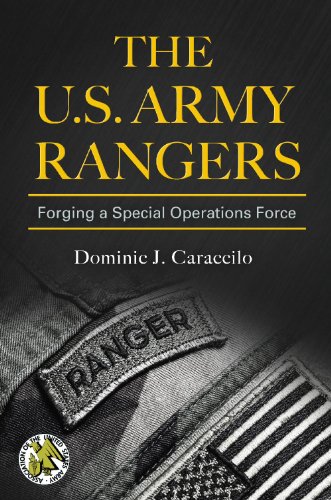 The U.S. Army Rangers: Forging a Special Operations Force (Praeger Security International)