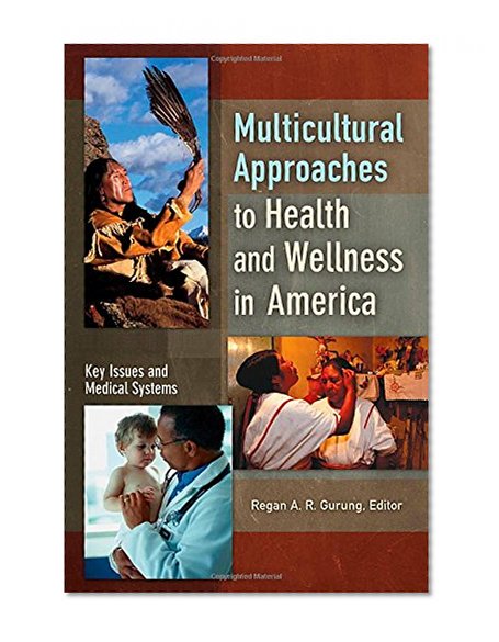 Multicultural Approaches to Health and Wellness in America [2 volumes]