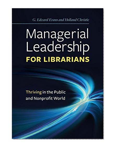 Book Cover Managerial Leadership for Librarians: Thriving in the Public and Nonprofit World