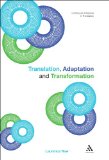 Translation, Adaptation and Transformation (Continuum Advances In Translation)