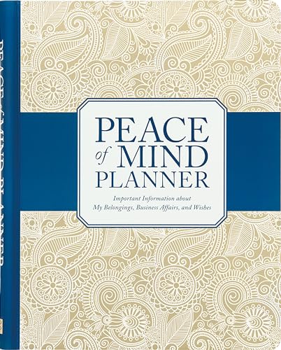 Book Cover Peace of Mind Planner: Important Information about My Belongings, Business Affairs, and Wishes