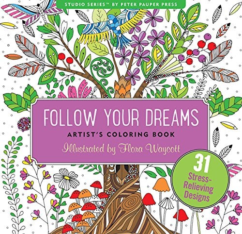 Book Cover Follow Your Dreams Adult Coloring Book (31 stress-relieving designs) (Artists' Coloring Books) (Studio: Artist's Coloring Books)
