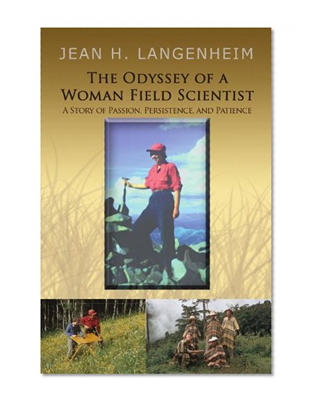 THE ODYSSEY OF A WOMAN FIELD SCIENTIST: A Story of Passion, Persistence, and Patience