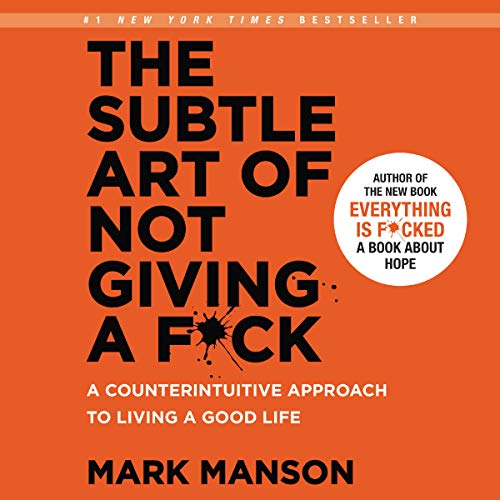 Book Cover The Subtle Art of Not Giving a F*ck: A Counterintuitive Approach to Living a Good Life