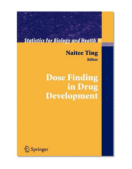 Dose Finding in Drug Development (Statistics for Biology and Health)