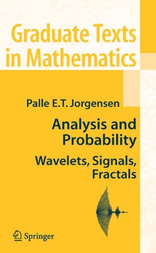 Analysis and Probability: Wavelets, Signals, Fractals (Graduate Texts in Mathematics)