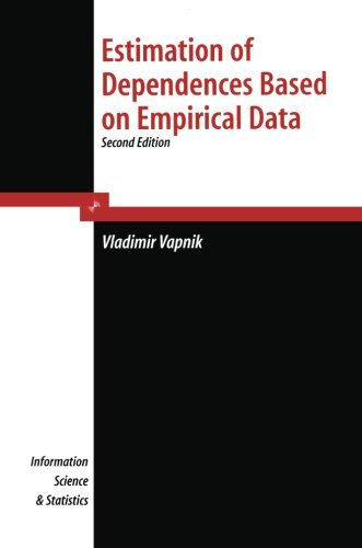 Estimation of Dependences Based on Empirical Data (Information Science and Statistics)