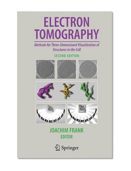Electron Tomography: Methods for Three-Dimensional Visualization of Structures in the Cell