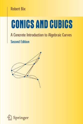 Conics and Cubics: A Concrete Introduction to Algebraic Curves (Undergraduate Texts in Mathematics)