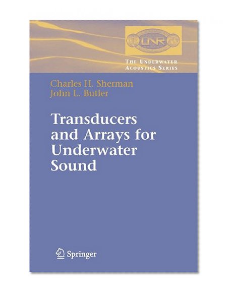 Transducers and Arrays for Underwater Sound (The Underwater Acoustics Series)