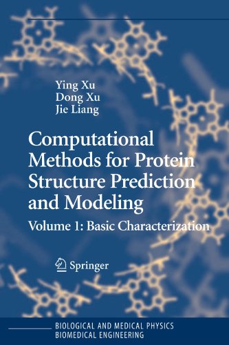 Computational Methods for Protein Structure Prediction and Modeling: Volume 1: Basic Characterization (Biological and Medical Physics, Biomedical Engineering)