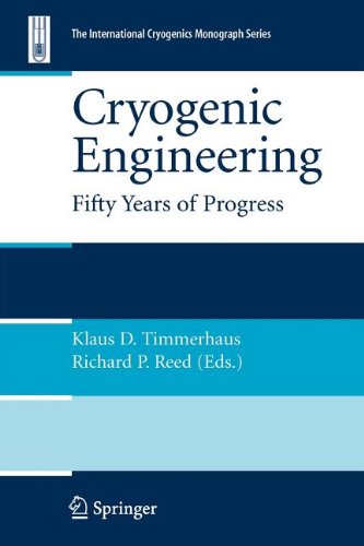 Cryogenic Engineering: Fifty Years of Progress (International Cryogenics Monograph Series)
