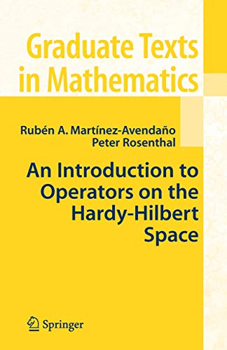 An Introduction to Operators on the Hardy-Hilbert Space (Graduate Texts in Mathematics, 237)