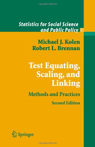 Test Equating, Scaling, and Linking: Methods and Practices (Statistics for Social and Behavioral Sciences)