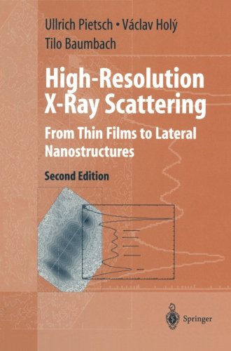 High-Resolution X-Ray Scattering: From Thin Films to Lateral Nanostructures (Advanced Texts in Physics)