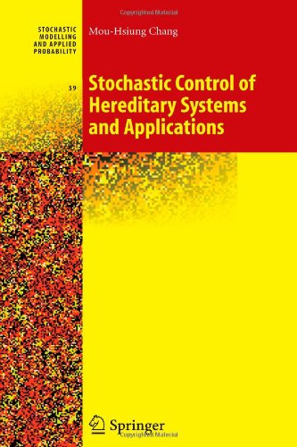 Stochastic Control of Hereditary Systems and Applications (Stochastic Modelling and Applied Probability)