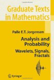Analysis and Probability: Wavelets, Signals, Fractals (Graduate Texts in Mathematics)
