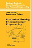 Production Planning by Mixed Integer Programming (Springer Series in Operations Research and Financial Engineering)