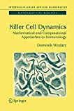 Killer Cell Dynamics: Mathematical and Computational Approaches to Immunology (Interdisciplinary Applied Mathematics)