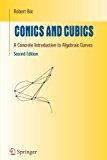 Conics and Cubics: A Concrete Introduction to Algebraic Curves (Undergraduate Texts in Mathematics)