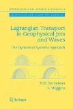 Lagrangian Transport in Geophysical Jets and Waves: The Dynamical Systems Approach (Interdisciplinary Applied Mathematics)