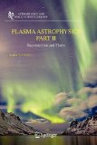 Plasma Astrophysics, Part II: Reconnection and Flares (Astrophysics and Space Science Library)