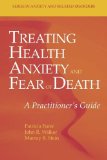 Treating Health Anxiety and Fear of Death: A Practitioner's Guide (Series in Anxiety and Related Disorders)