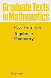 Algebraic Geometry (Graduate Texts in Mathematics) (Volume 52)