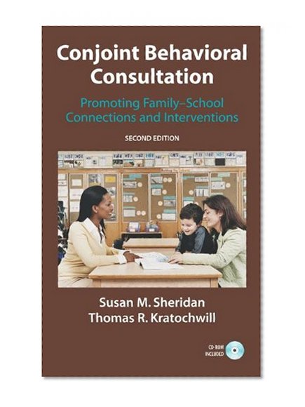 Book Cover Conjoint Behavioral Consultation: Promoting Family-School Connections and Interventions