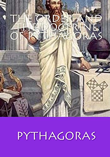 Book Cover THE ORDER AND THE DOCTRINE OF PYTHAGORAS: THE ORDER AND THE DOCTRINE