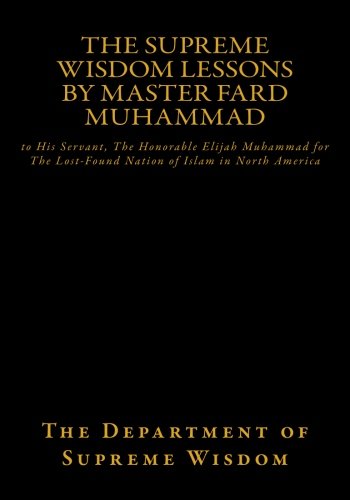 Book Cover The Supreme Wisdom Lessons by Master Fard Muhammad (full color version): to His Servant, The Honorable Elijah Muhammad for The Lost-Found Nation of Islam in North America