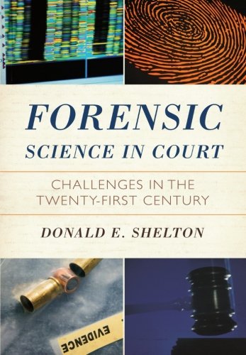 Book Cover Forensic Science in Court: Challenges in the Twenty First Century (Issues in Crime and Justice)