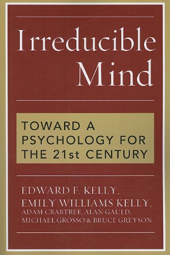 Book Cover Irreducible Mind: Toward a Psychology for the 21st Century