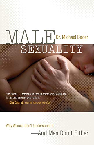 Book Cover Male Sexuality: Why Women Don't Understand It-And Men Don't Either