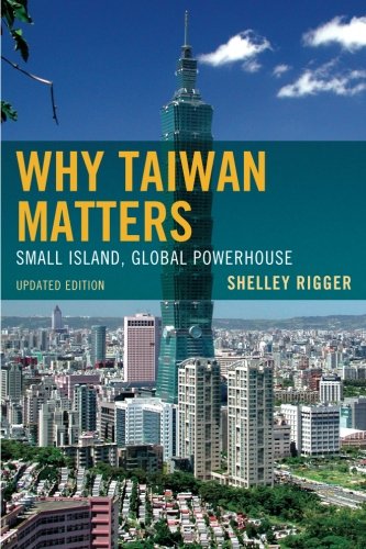 Book Cover Why Taiwan Matters: Small Island, Global Powerhouse