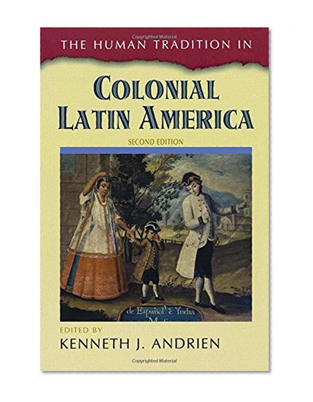 Book Cover The Human Tradition in Colonial Latin America (The Human Tradition around the World series)