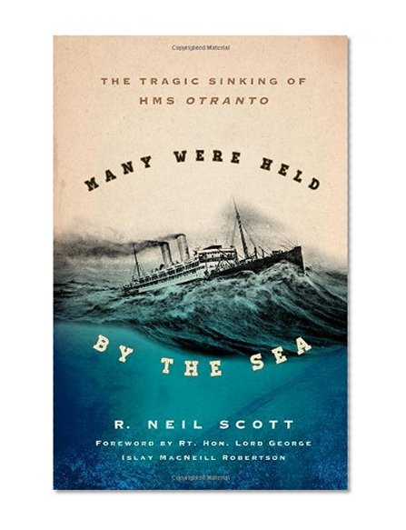 Book Cover Many Were Held by the Sea: The Tragic Sinking of HMS Otranto