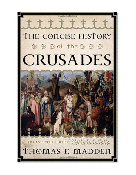 Book Cover The Concise History of the Crusades (Critical Issues in World and International History)