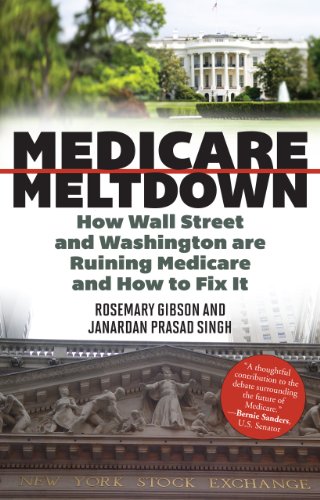 Book Cover Medicare Meltdown: How Wall Street and Washington are Ruining Medicare and How to Fix It