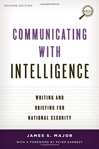 Book Cover Communicating with Intelligence: Writing and Briefing for National Security (Security and Professional Intelligence Education Series)