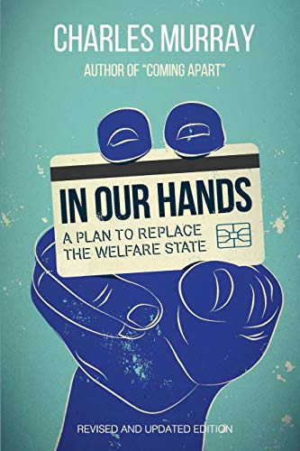 Book Cover In Our Hands: A Plan to Replace the Welfare State