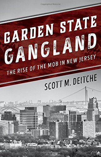 Book Cover Garden State Gangland: The Rise of the Mob in New Jersey