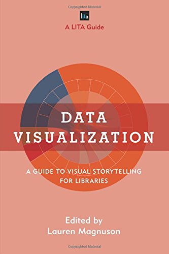 Book Cover Data Visualization: A Guide to Visual Storytelling for Libraries (LITA Guides)