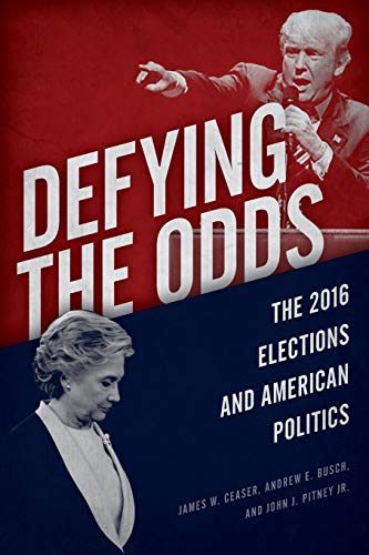 Book Cover Defying the Odds: The 2016 Elections and American Politics