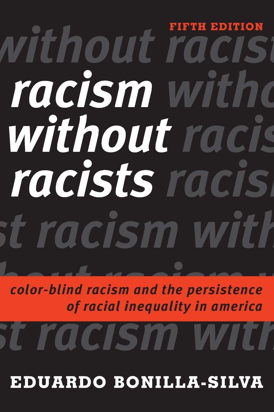 Book Cover Racism without Racists: Color-Blind Racism and the Persistence of Racial Inequality in America