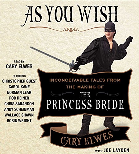 Book Cover As You Wish: Inconceivable Tales from the Making of The Princess Bride