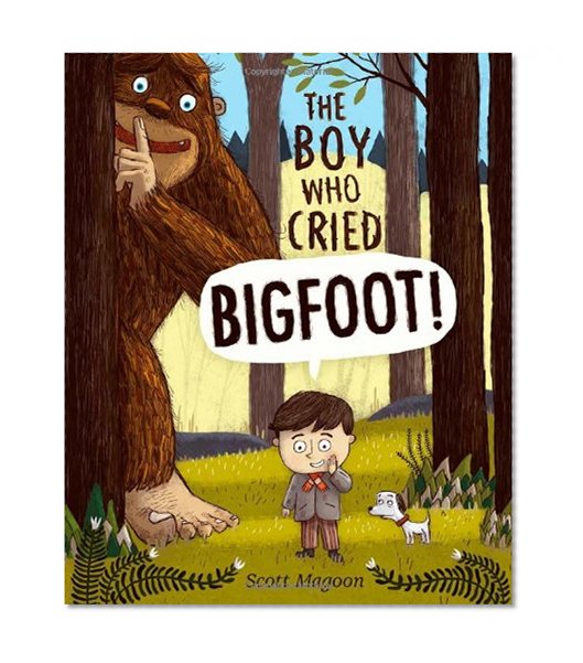 Book Cover The Boy Who Cried Bigfoot!